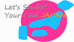 Let's Study!! Your Cool JAPAN