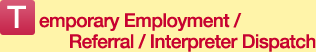 Temporary Employment/Referral/Interpreter Dispatch